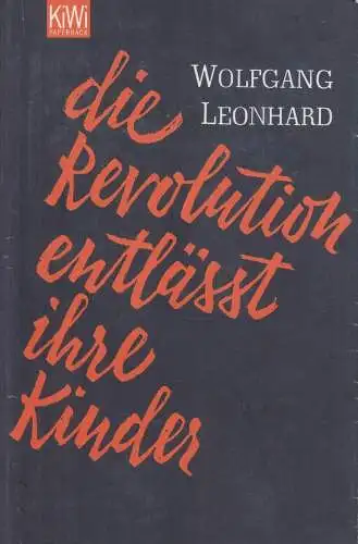 Buch: Die Revolution entläßt ihre Kinder, Leonhard, Wolfgang. KiWi, 2008