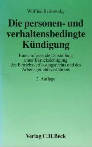 Buch: Die personen- und verhaltensbedingte Kündigung, Berkowsky, Wilfried. 1995