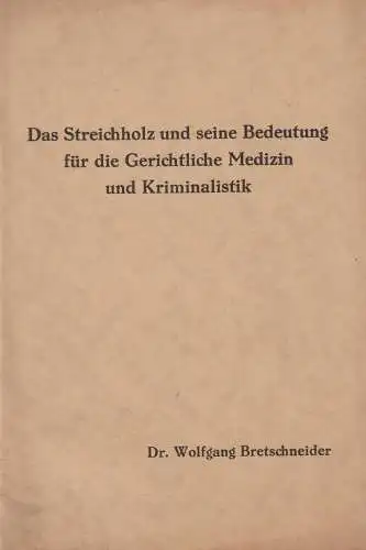 Das Streichholz und seine Bedeutung für die Gerechtliche Medizin & Kriminalistik