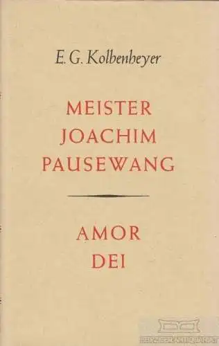 Buch: Meister Joachim Pausewang / Amor Dei, Kolbenheyer, E. G. 1958, Romane 1