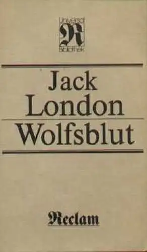 Buch: Wolfsblut, London, Jack. Reclams Universal-Bibliothek, 1984