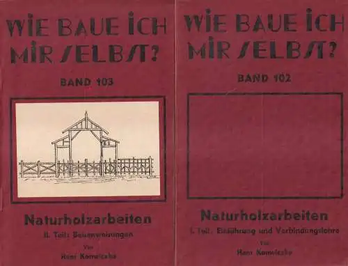 Buch: Wie baue ich mir selbst? Naturholzarbeiten Teil I + II, Hans Konwiczka