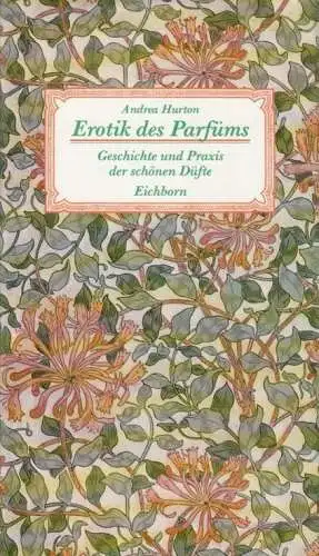 Buch: Erotik des Parfüms, Hurton, Andrea. 1991, Eichborn Verlag