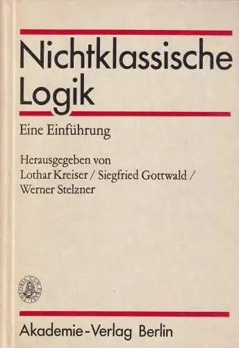 Buch: Nichtklassische Logik, Kreiser, Lothar, 1988, Akademie-Verlag, gut