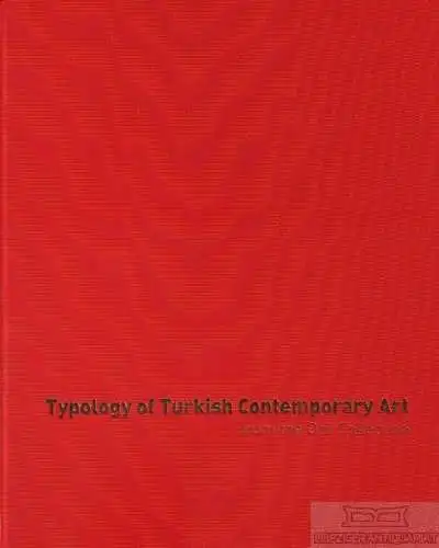 Buch: Typology of Turkish Contemporary Art, Özil, Daghan. 2010