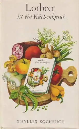 Buch: Lorbeer ist ein Küchenkraut, Schlotterbeck, Friedrich. 1982