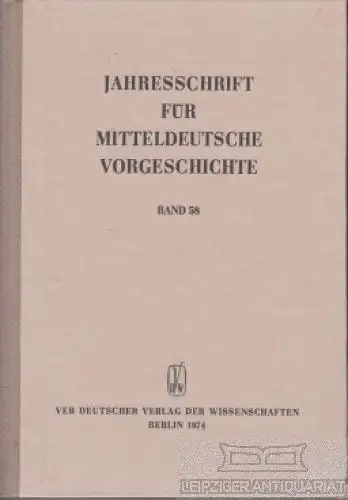 Buch: Jahresschrift für Mitteldeutsche Vorgeschichte, Behrens, Hermann. 1974