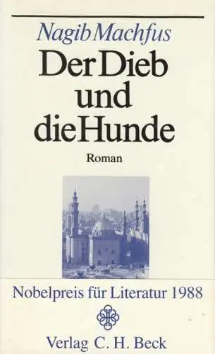 Buch: Der Dieb und die Hunde, Machfus, Nagib. 1988, Verlag C.H. Beck