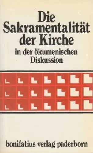 Buch: Die Sakramentalität der Kirche in der ökumenischen Diskussion. 1983