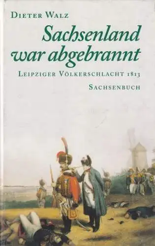 Buch: Sachsenland war abgebrannt, Walz, Dieter. 1996, gebraucht, gut