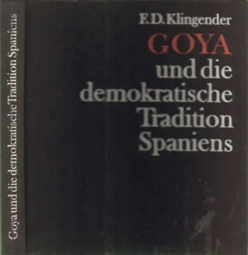 Buch: Goya, Klingender, F.D. 1971, Henschel Verlag, gebraucht, mittelmäßig