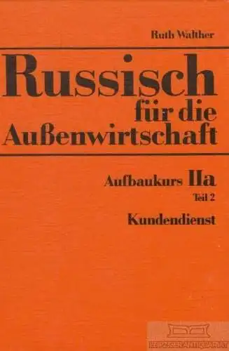 Buch: Russisch für die Außenwirtschaft 2, Walther, Ruth. 1977, gebraucht, gut