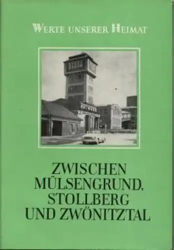 Buch: Zwischen Mülsengrund, Stollberg und Zwönitztal, Zühlke, Dietrich. 19 26107