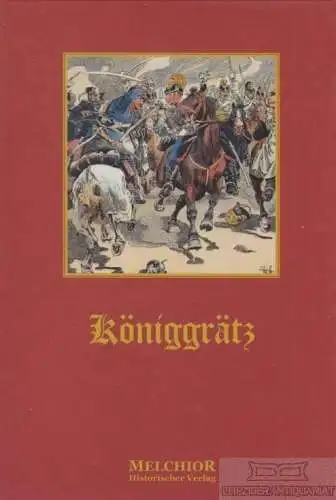 Buch: Königgrätz, Bleibtreu, Carl. Historische Bibliothek, Melchior Verlag