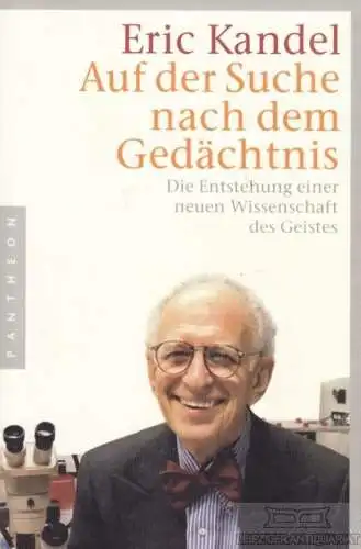 Buch: Auf der Suche nach dem Gedächtnis, Kandel, Eric. 2007, Pantheon Verlag