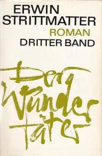 Buch: Der Wundertäter. Dritter Band, Strittmatter, Erwin. 1981, Aufbau Verlag