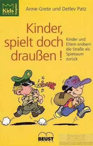 Buch: Kinder, spielt doch draußen!, Patz, Anne-Grete und Detlev. Kids World