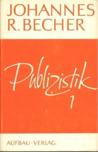 Buch: Publizistik I 1912-1938, Becher, Johannes R. Gesammelte Werke, 1977