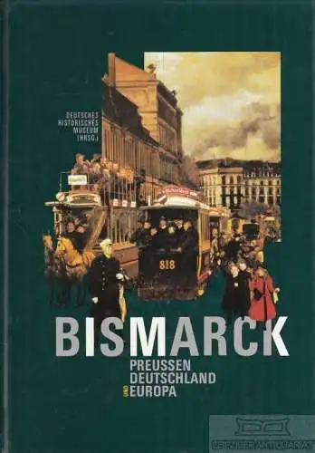 Buch: Bismarck - Preußen, Deutschland und Europa, Asmus, Gesine u.a. 1990