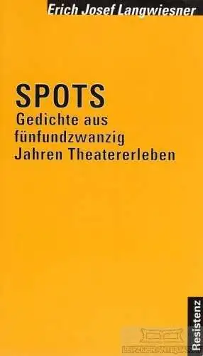 Buch: Spots, Langwiesner, Erich Josef. 2000, Resistenz Verlag, gebraucht, gut