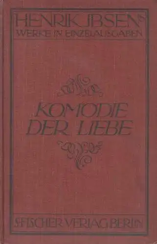 Buch: Komödie der Liebe, Komödie in drei Akten. Ibsen, Henrik, 1910, S. Fischer