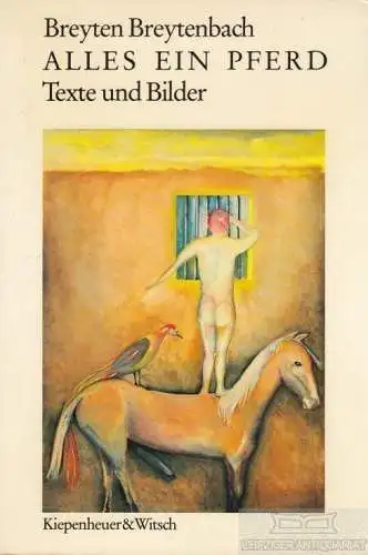 Buch: Alles ein Pferd, Breytenbach, Breyten. 1989, Kiepenheuer & Witsch Verlag