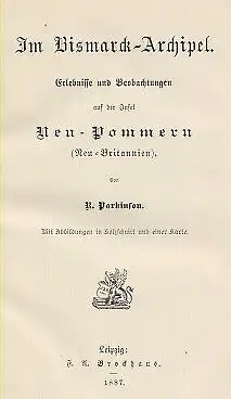 Buch: Im Bismarck-Archipel, Parkinson, Richard. 1887, Verlag F.A. Brockhaus