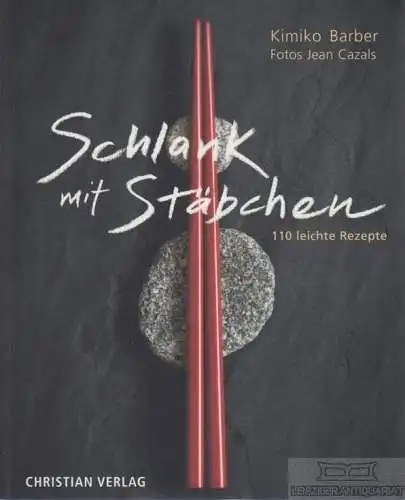 Buch: Schlank mit Stäbchen, Barber, Kimiko. 2009, Christian Verlag