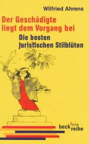 Buch: Der Geschädigte liegt dem Vorgang bei, Ahrens, Wilfried. Beck'sche Reihe