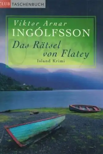 Buch: Das Rätsel von Flatey, Ingolfsson, Viktor Arnar. Club Taschenbuch, 2006