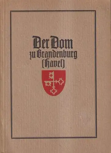 Buch: Der Dom Peter und Paul zu Brandenburg (Havel), F. Grasow, 1924, J. Wiesike