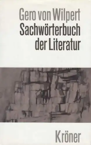 Buch: Sachwörterbuch der Literatur, Wilpert, Gero von. Kröners Taschenausgabe