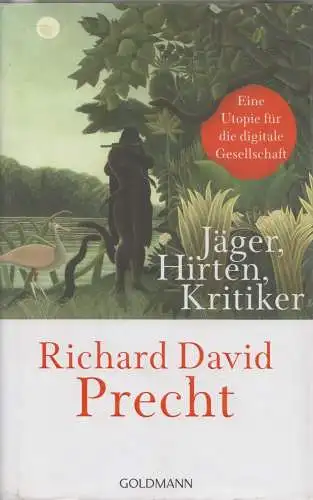 Buch: Jäger, Hirten, Kritiker, Precht, Richard David. 2018, gebraucht, sehr gut