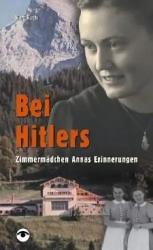 Buch: Bei Hitlers, Kuch, Kurt. 2003, Verlag Kleindienst, gebraucht, gut