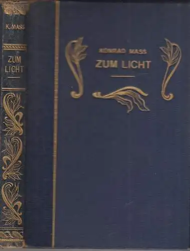 Buch: Zum Licht, Mass, Konrad, 1910, Neuer Verlag Deutsche Zukunft, Roman, gut