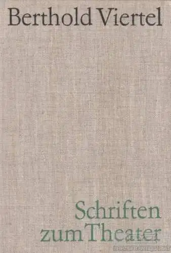 Buch: Schriften zum Theater, Viertel, Berthold. 1970, gebraucht, gut