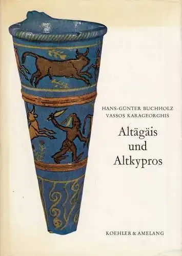 Buch: Altägäis und Altkypros, Buchholz, Hans-Günter / Karageorghis, Vassos. 1972