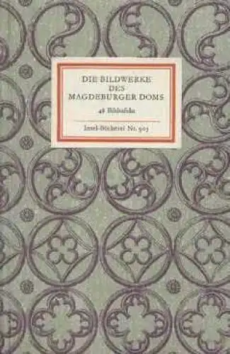 Insel-Bücherei 905, Die Bildwerke des Magdeburger Doms, Sachs, Hannelore. 1968