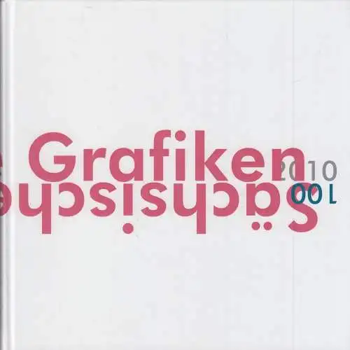 Buch: 100 Sächsische Grafiken, 2010, Neue Sächsische Galerie Chemnitz