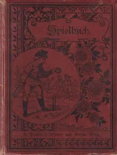 Buch: Spielbuch. Josef Ambros, 1888, Pichler's Witwe & Sohn, Mehr als 400 Spiele