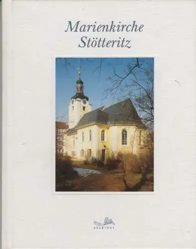 Buch: Marienkirche Stötteritz, Wünsche, Frieder. 2003, Edition Akanthus