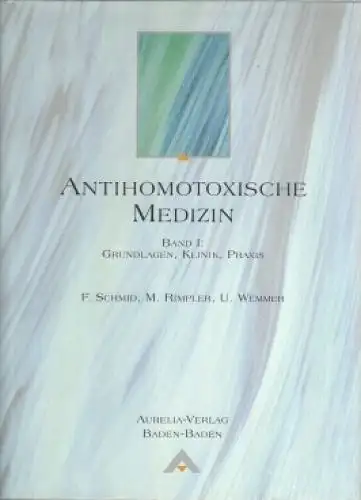 Buch: Antihomotoxische Medizin, Schmid, Franz u.a. 1996, Aurelia-Verlag