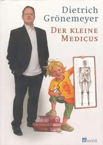 Buch: Der kleine Medicus, Grönemeyer, Dietrich. 2005, Rowohlt Verlag