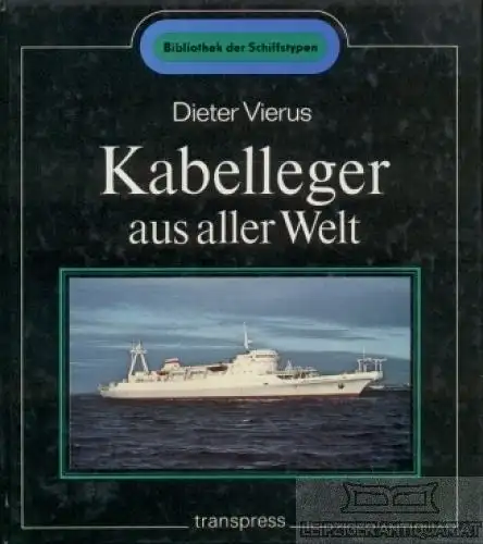 Buch: Kabelleger aus aller Welt, Vierus, Dieter. Bibliothek der Schiffstypen