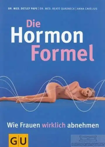 Buch: Die HormonFormel, Pape, Detlef / Quadbeck, Beate /Cavelius, Anna. 2010