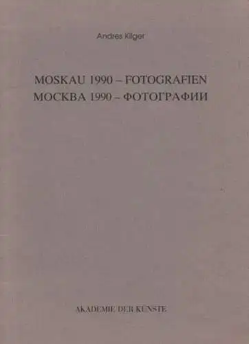 Buch: Moskau 1990 - Fotografien, Kilger, Andres. 1995, Akademie der Künste