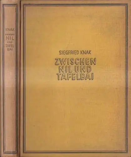 Buch: Zwischen Nil und Tafelbai, Knak, Siegfried. 1931, Heimatdienst Verlag