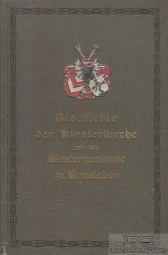 Buch: Geschichte der Klosterkirche und der Klostergemeinde zu Roßleben, Rauch