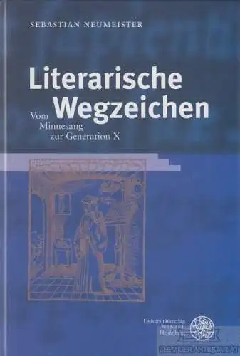 Buch: Literarische Wegzeichen, Neumeister, Sebastian. 2004, gebraucht, gut