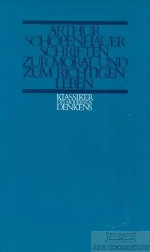 Buch: Schriften zur Moral und zum richtigen Leben, Schopenhauer, Arthur